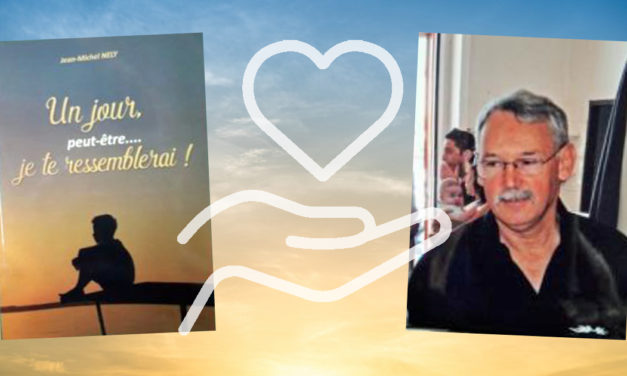 Jean-Michel Nely publie « Un jour… peut-être je te ressemblerai »
