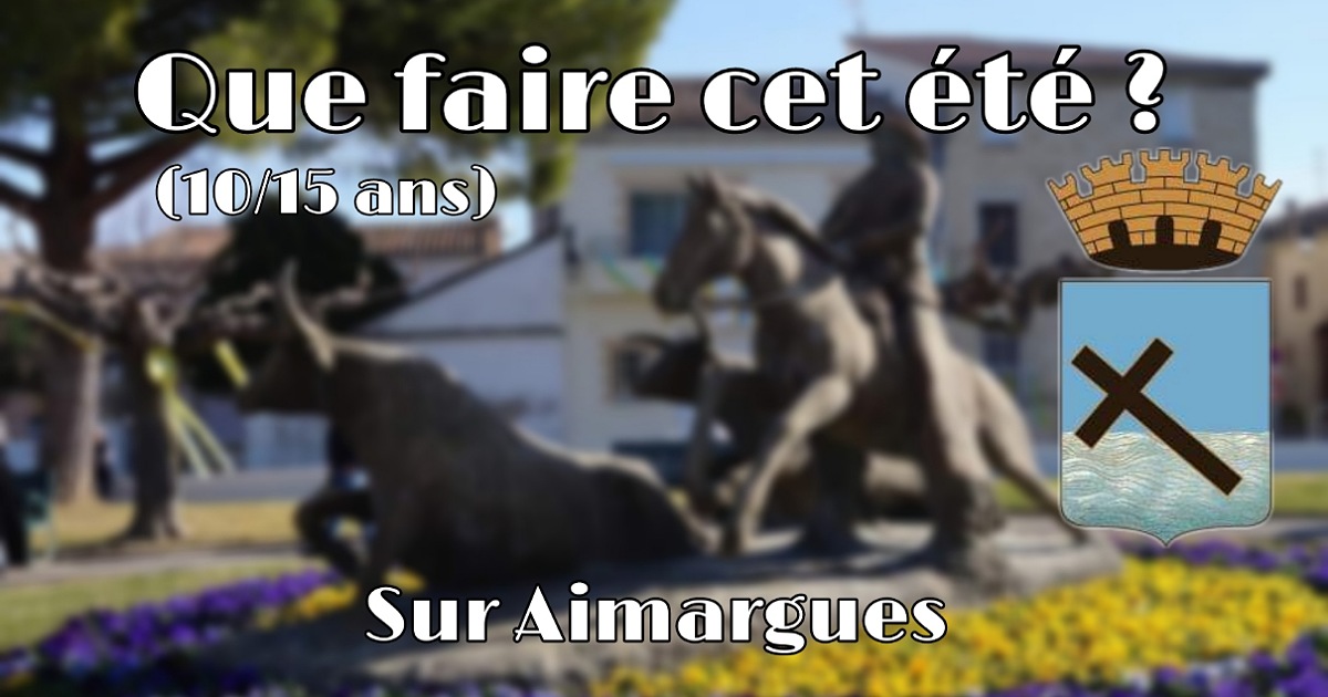 Que faire cet été à Aimargues ?