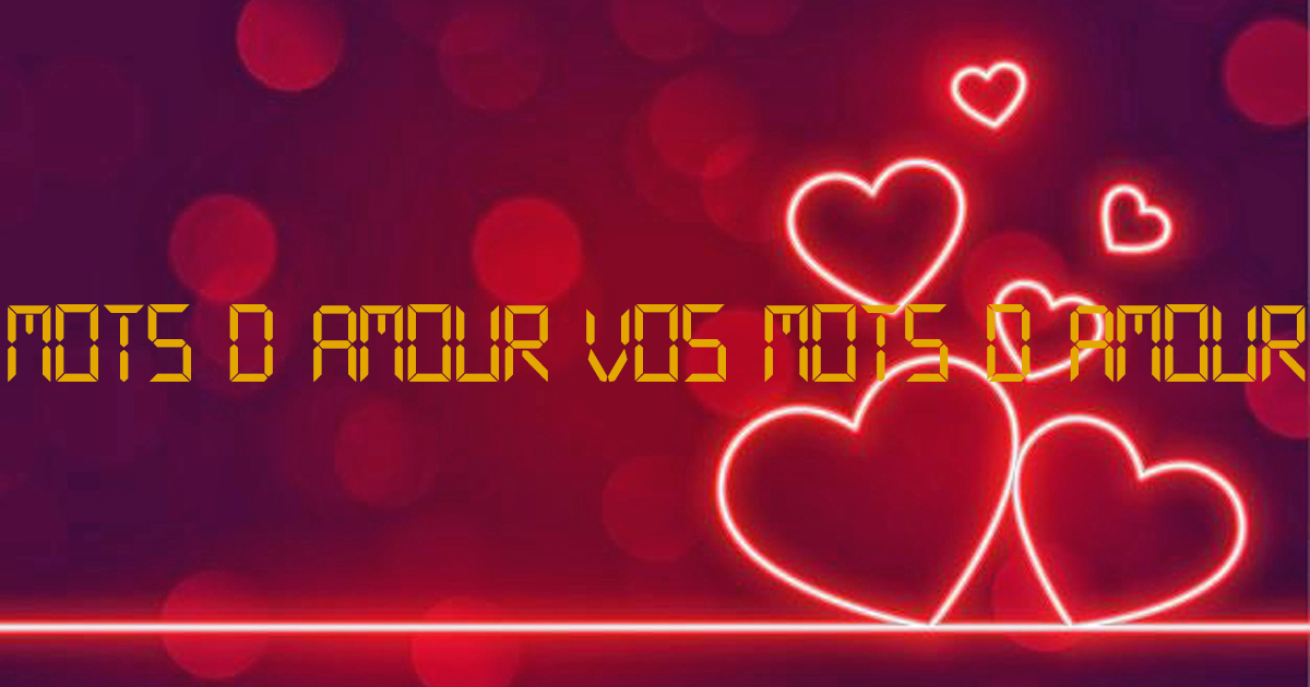Vos mots d’amour s’affichent le 14 février !
