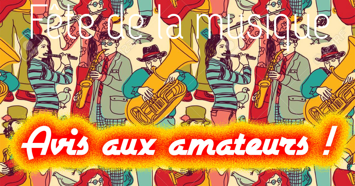 Fête de la musique 2022 : avis aux amateurs !